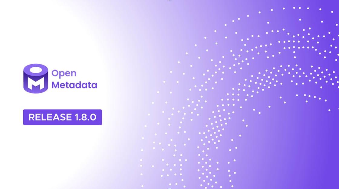 Announcing OpenMetadata Release 1.8.0
